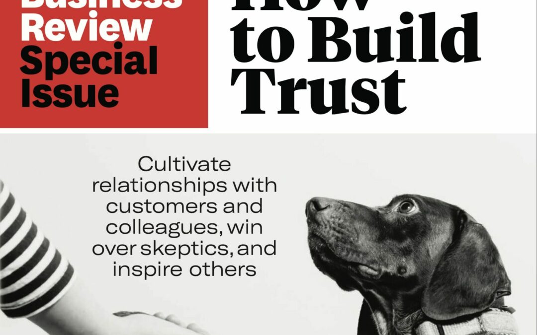 “How To Build Trust”, por Harvard Business Review